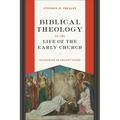 Biblical Theology in the Life of the Early Church: Recovering an Ancient Vision - Paperback