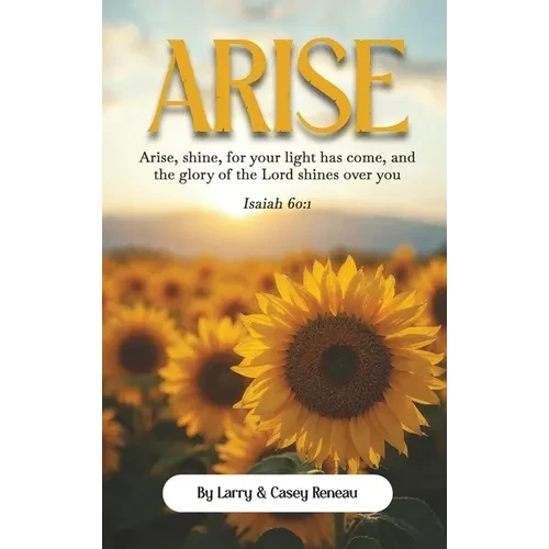 Arise: Arise, shine, for your light has come, and the glory of the Lord shines over you - Hardcover