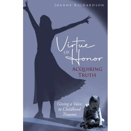 Virtue of Honor: Acquiring Truth - Paperback