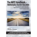 The AMTE Handbook of Mathematics Teacher Education: Reflection on Past, Present and Future - Paving the Way for the Future of Mathematics Teacher Educ - Paperback