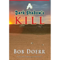 A Dark Shadow's Kill - Hardcover