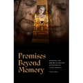 Promises Beyond Memory: Archives, Art, and the Afterlives of Violence in Latin America - Paperback