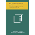 The Convince Cult In Jamaica: Yale University Publications In Anthropology, No. 58 - Hardcover