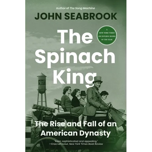The Spinach King: The Rise and Fall of an American Dynasty - Paperback