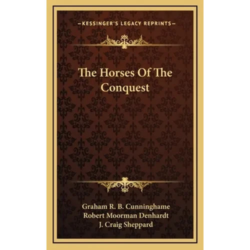 The Horses Of The Conquest - Hardcover