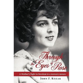 Through the Eyes of Rose: A Mother's Flight to Freedom in a Memory Mosaic - Hardcover