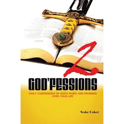God'fessions 2: Daily Confessions of God's Word and promises over your life volume two - Paperback