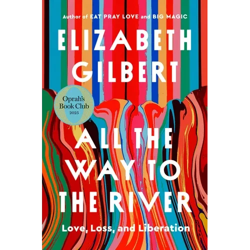 All the Way to the River: Oprah's Book Club: Love, Loss, and Liberation - Hardcover