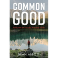 Common Good: Reflections on Everyday Vices and Virtues - Paperback