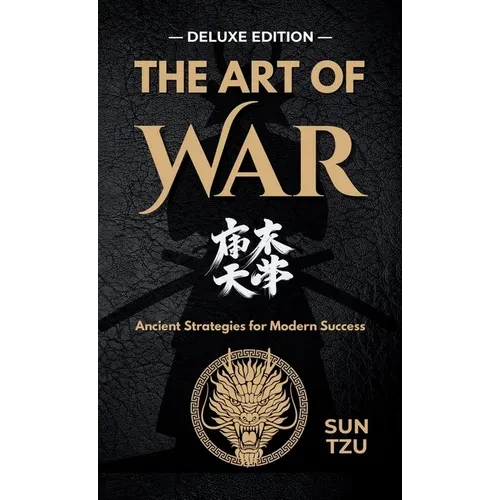 The Art of War: Mastering Strategy for Life and Leadership - DELUXE EDITION - Hardcover