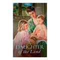 A Daughter of the Land - Paperback