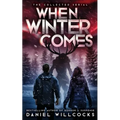 When Winter Comes: An Apocalyptic Horror Thriller (Collected Edition) - Paperback