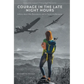Courage in the Late Night Hours: A Novel About War, Remembrance, and the Search for Belonging - Hardcover
