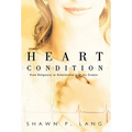 Heart Condition: From Religiosity to Relationship with the Creator - Hardcover