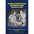 The Dignity of Native Americans and Indigenous Peoples' Experiences at Work - Paperback