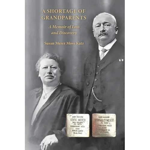 A Shortage of Grandparents: A Memoir of Loss and Discovery - Paperback