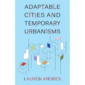 Adaptable Cities and Temporary Urbanisms - Paperback