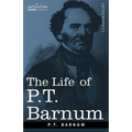 The Life of P.T. Barnum - Paperback