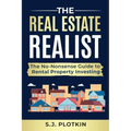 Real Estate Realist: The No-Nonsense Guide to Rental Properties - Paperback