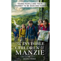 The Invisible Children of Manzie: Young People and Their Journey to Be Seen and Heard - Hardcover