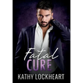 Fatal Cure: A Suspenseful Standalone Romance - Hardcover