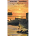 Footpaths & Fishing Boats: Growing Up in Nipper's Harbour - Hardcover