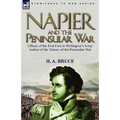 Napier and the Peninsular War: Officer of the 43rd Foot in Wellington's Army, Author of the History of the Peninsular War - Paperback