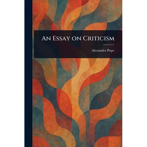 An Essay on Criticism - Paperback