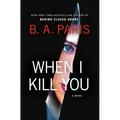 When I Kill You - Hardcover