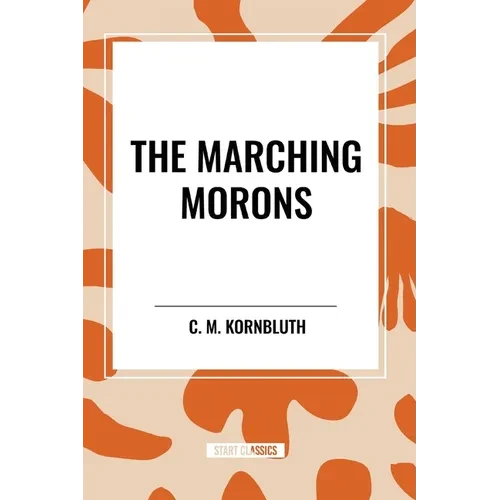 Marching Morons - Paperback