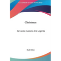 Christmas: Its Carols, Customs And Legends - Hardcover