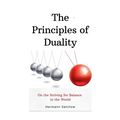 The Principles of Duality: On the Striving for Balance in the World - Paperback