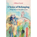 A Sense of Belonging: Being Church in Pluralistic Society - Paperback