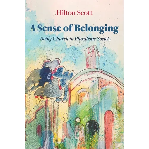 A Sense of Belonging: Being Church in Pluralistic Society - Paperback