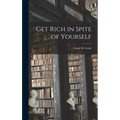 Get Rich in Spite of Yourself - Hardcover