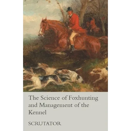 The Science of Foxhunting and Management of the Kennel - Paperback
