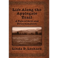 Life Along the Applegate Trail: A Tale of Grit and Determination