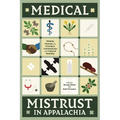 Medical Mistrust in Appalachia: Helping Patients and Providers Communicate with Cultural Humility - Hardcover