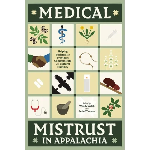 Medical Mistrust in Appalachia: Helping Patients and Providers Communicate with Cultural Humility - Hardcover