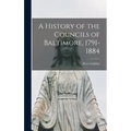 A History of the Councils of Baltimore, 1791-1884 - Hardcover