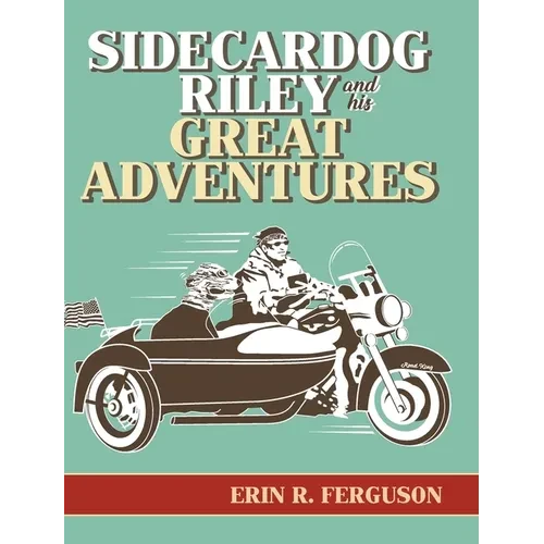 Sidecardog Riley and His Great Adventures - Hardcover
