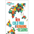 The New Cold War and the Remaking of Regions