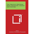 The Greatest Birthday from Tradition, Legend and History - Paperback