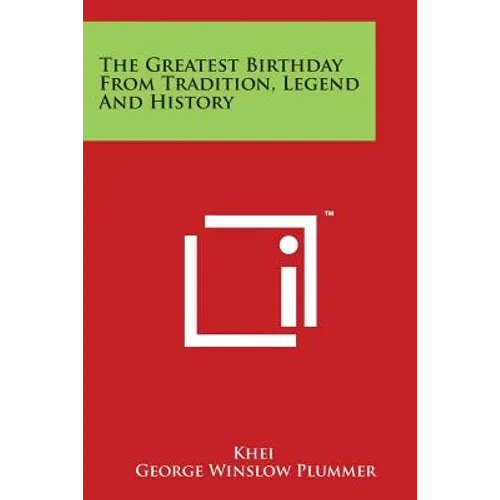 The Greatest Birthday from Tradition, Legend and History - Paperback