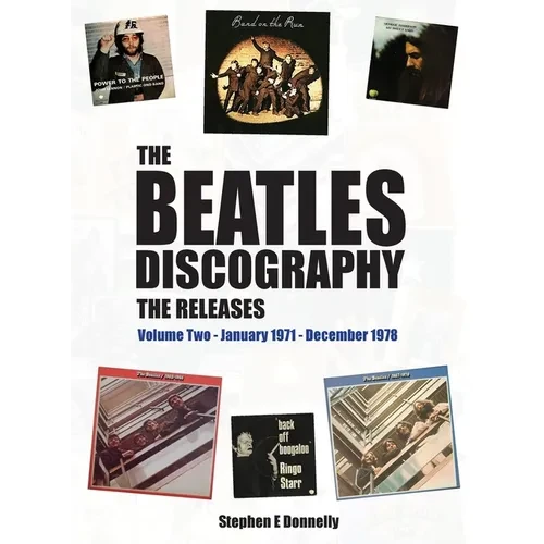The Beatles Discography - The Releases: Volume Two - January 1971 - December 1978 - Hardcover