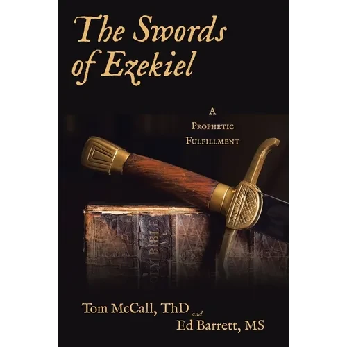 The Swords of Ezekiel: A Prophetic Fulfillment - Paperback