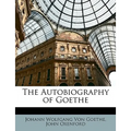 The Autobiography of Goethe - Paperback