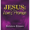 Jesus: Love's Promise - Hardcover