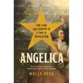 Angelica: For Love and Country in a Time of Revolution - Paperback