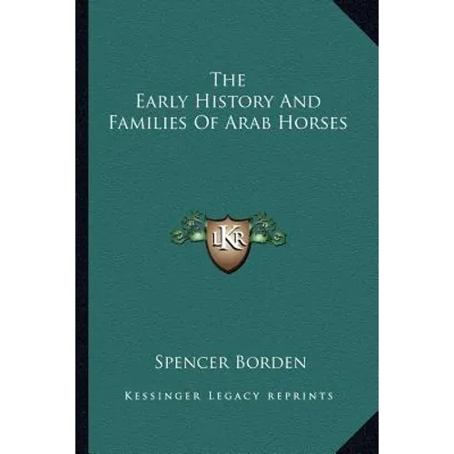 The Early History And Families Of Arab Horses - Paperback